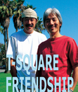 FRIENDSHIP/THE SQUARE/T-スクェア