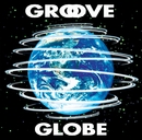 GROOVE GLOBE/THE SQUARE/T-スクェア