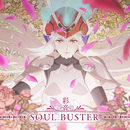 SOUL BUSTER(TVアニメ「侍霊演武:将星乱」OPテーマ)/彩音
