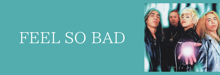 FEEL SO BAD｜音楽ダウンロード・音楽配信サイト mora ～WALKMAN®公式