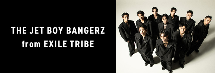 THE JET BOY BANGERZ from EXILE TRIBE｜音楽ダウンロード・音楽