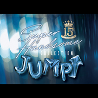 チームハンサム  15th  SUPER HANDSOME 15th Anniversary SUPER HANDSOME COLLECTION 「JUMP↑」／チーム