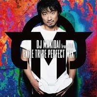 EXILE TRIBE PERFECT MIX／DJ MAKIDAI from EXILE｜音楽ダウンロード