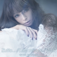 Zutto / Last minute / Walk／浜崎あゆみ｜音楽ダウンロード・音楽