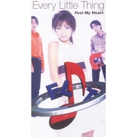 Feel My Heart／Every Little Thing｜音楽ダウンロード・音楽配信