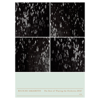 坂本龍一/BEST OF PLAYING THE ORCHESTRA 2014 The Best of 'Playing the Orchestra 2014' 1st／坂本龍一｜音楽
