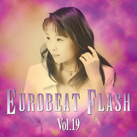 EUROBEAT FLASH VOL.19／V.A.｜音楽ダウンロード・音楽配信サイト mora
