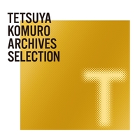 TETSUYA KOMURO ARCHIVES T SELECTION／V.A.｜音楽ダウンロード・音楽