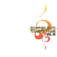 洋楽 MAHARAJA NIGHT EURO FIRE vol.25 26 27 MAHARAJA NIGHT EURO FIRE VOL.25／VARIOUS ARTISTS｜音楽ダウンロード