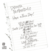 邦楽 Dystopia Romance Have a Nice Day! DYSTOPIA ROMANCE 4.0／Have a Nice Day!｜音楽ダウンロード・音楽配信