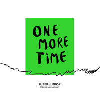 One More Time - Special Mini Album／SUPER JUNIOR｜音楽ダウンロード