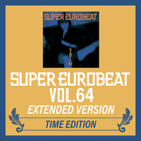 SUPER EUROBEAT VOL.64 EXTENDED VERSION TIME EDITION／V.A.｜音楽