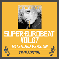 SUPER EUROBEAT VOL.67 EXTENDED VERSION TIME EDITION／V.A.｜音楽