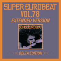 SUPER EUROBEAT VOL.78 EXTENDED VERSION DELTA EDITION／V.A.｜音楽