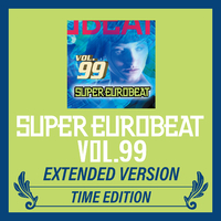 SUPER EUROBEAT VOL.99 EXTENDED VERSION TIME EDITION／V.A.｜音楽