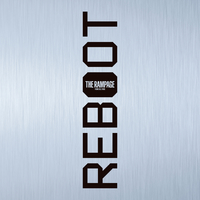 REBOOT／THE RAMPAGE from EXILE TRIBE｜音楽ダウンロード・音楽配信