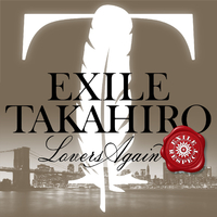 EXILE TAKAHIRO - Lovers Again