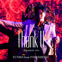 Thank U -Japanese Ver.-／YUNHO from 東方神起｜音楽