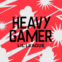 HEAVY GAMER/LIL LEAGUE