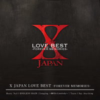X JAPAN LOVE BEST -FOREVER MEMORIES-／X JAPAN｜音楽