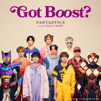 Got Boost？ (『仮面ライダーガヴ』主題歌)／FANTASTICS from