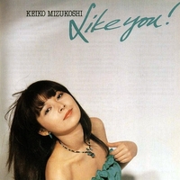 Like you!／水越けいこ｜音楽ダウンロード・音楽配信サイト mora