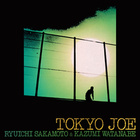 TOKYO JOE 坂本龍一 & 渡辺香津美　レコード TOKYO JOE／坂本龍一 & 渡辺香津美｜音楽ダウンロード・音楽配信