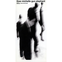 ミッシェル・ガン・エレファント/リリィ リリィ／THEE MICHELLE GUN ELEPHANT｜音楽ダウンロード・音楽配信