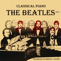 CLASSICAL PIANO THE BEATLES Vol.1／フランソワ・グロリュー｜音楽