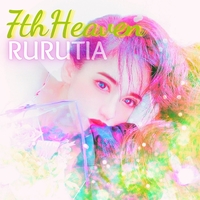 7th Heaven／RURUTIA｜音楽ダウンロード・音楽配信サイト mora