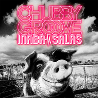 CHUBBY GROOVE／INABA / SALAS｜音楽ダウンロード・音楽配信