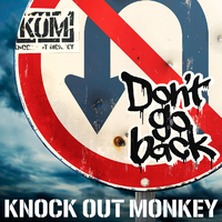 Don't go back／KNOCK OUT MONKEY｜音楽ダウンロード・音楽配信サイト