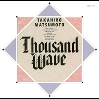 Thousand Wave／松本孝弘｜音楽ダウンロード・音楽配信サイト