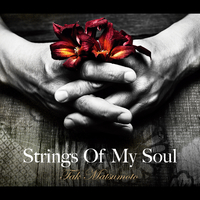 Strings Of My Soul／松本孝弘｜音楽ダウンロード・音楽配信サイト