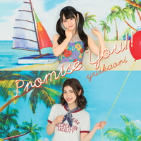 Promise You!! (通常盤)／ゆいかおり(小倉唯&石原夏織)｜音楽