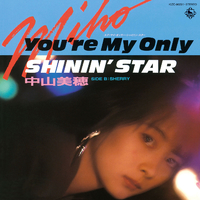 You're My Only Shinin' Star／中山美穂｜音楽ダウンロード・音楽配信
