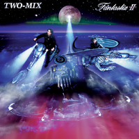 FANTASTIX II／TWO-MIX｜音楽ダウンロード・音楽配信サイト mora