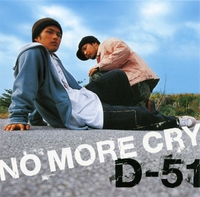 NO MORE CRY／D-51｜音楽ダウンロード・音楽配信サイト mora