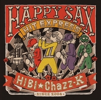 HAPPY SAX HIT EXPRESS／HIBI☆Chazz-K｜音楽ダウンロード・音楽配信