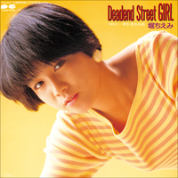 Deadend Street GIRL／堀ちえみ｜音楽ダウンロード・音楽配信サイト