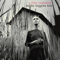 a fine romance／Eddie Higgins Trio｜音楽ダウンロード・音楽配信