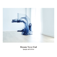 邦楽 Spangle call Lilli line Dreams Never End Dreams Never End／Spangle call Lilli line｜音楽ダウンロード・音楽