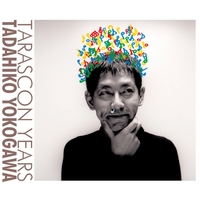 【廃盤】タラスコン・イヤーズ 横川理彦 CD4枚組 帯有 平沢進 小西健司 など Tarascon Years／横川理彦｜音楽ダウンロード・音楽配信サイト mora