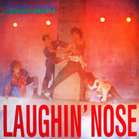 LAUGHIN' NOSE NEVER TRUST WOMEN ジャパコアパンク NEVER TRUST WOMEN／LAUGHIN'NOSE｜音楽ダウンロード・音楽配信サイト
