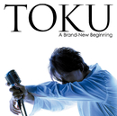 ア・ブランニュー・ビギニング/TOKU