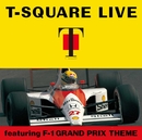 T-SQUARE LIVE featuring F-1 GRAND PRIX THEME/THE SQUARE
