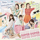 SUPER DUPER/東京パフォーマンスドール (2014~)