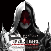 FINAL FANTASY XIV From Astral to Umbral ～ Arrangement Album ～