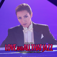 月組　バウホール「LOVE　AND　ALL　THAT　JAZZ」