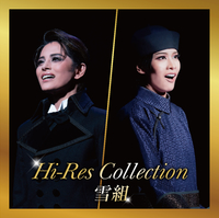 Hi-Res Collection　雪組